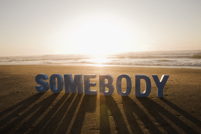 you are somebody