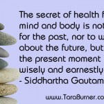 the secret of health for both mind and body is...