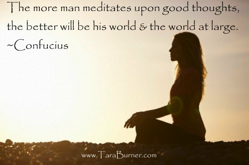 The more man meditates upon good thoughts, the better will be his world & the world at large