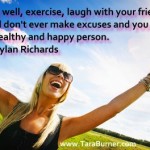 eat well exercise laugh with friends and you will be a healthy happy person