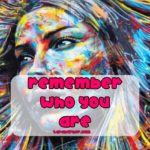 remember who you are