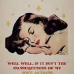 consequences of my own actions